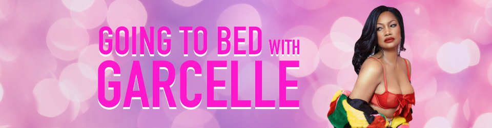 Going to Bed with Garcelle